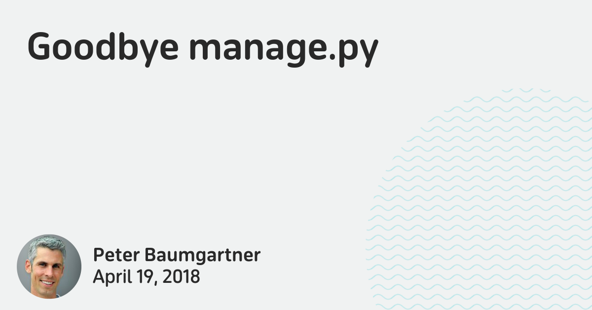 Goodbye manage.py | Lincoln Loop