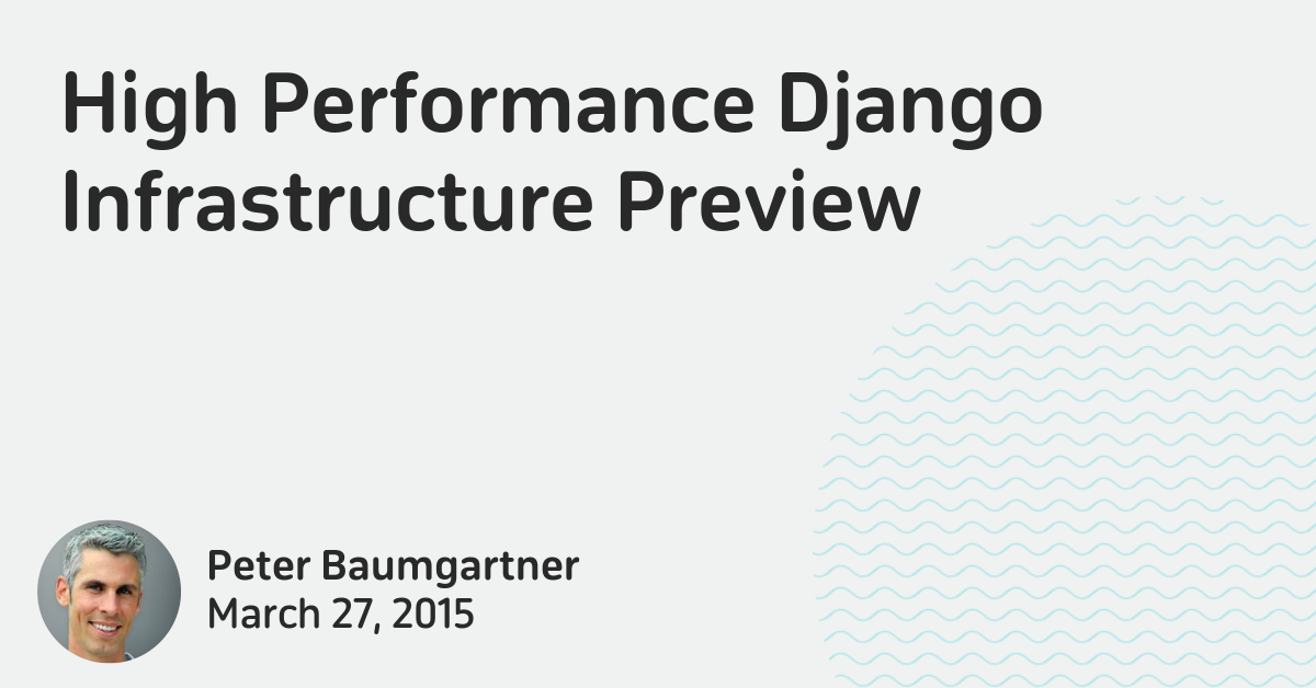 High Performance Django Infrastructure Preview | Lincoln Loop