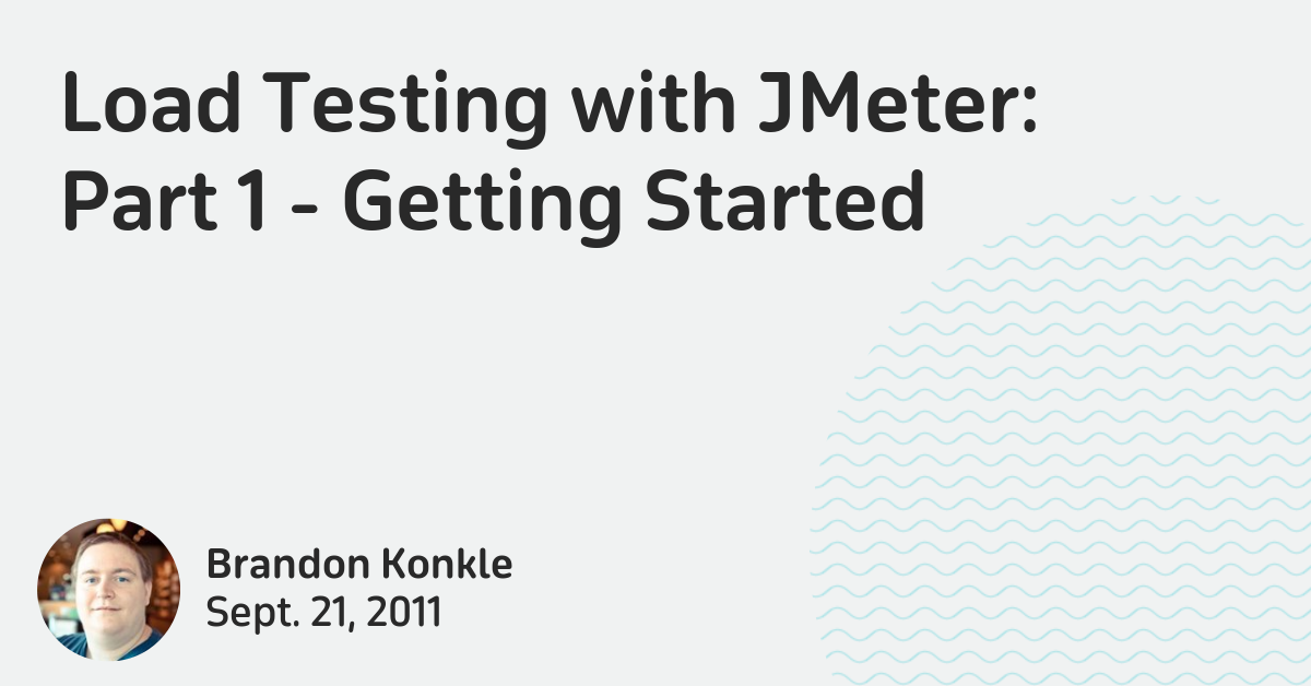 Load Testing with JMeter: Part 1 - Getting Started | Lincoln Loop