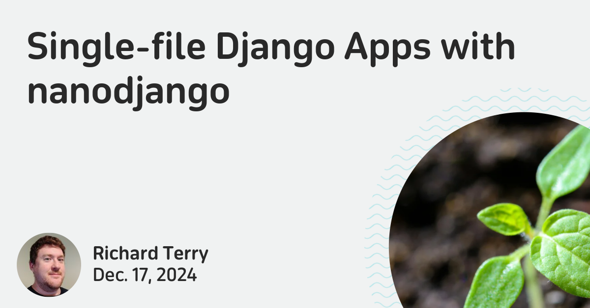 Single-file Django Apps with nanodjango | Lincoln Loop