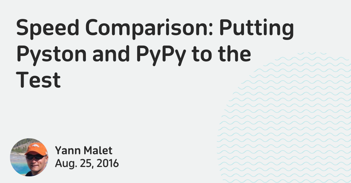 Speed Comparison: Putting Pyston and PyPy to the Test | Lincoln Loop
